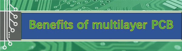 Advantages of multilayer PCB Advantages of multilayer PCB